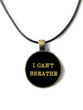 I Can't Breathe Pendant Necklace