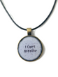 I Can't Breathe Pendant Necklace